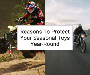 Don’t cancel your insurance: protect your seasonal toys year-round